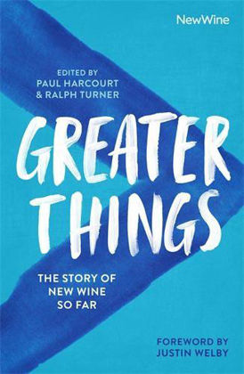 Picture of Greater things - the story of New Wine so far