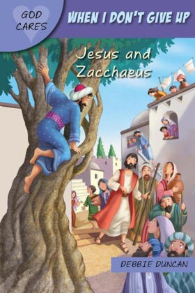 Picture of When I don't give up - Jesus and Zaccheus (God cares)