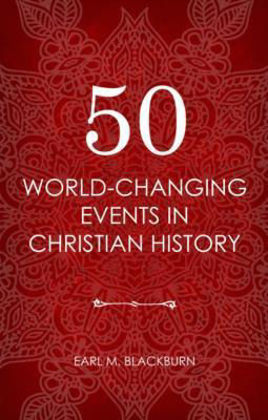 Picture of 50 World Changing Events in Christian History