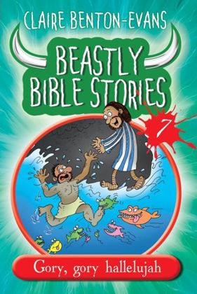 Picture of Beastly bible stories vol 7 - Gory, gory hallelujah