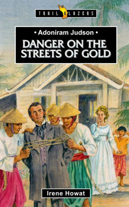 Picture of Danger on the streets of gold: Adoniram Judson (Trailblazer)