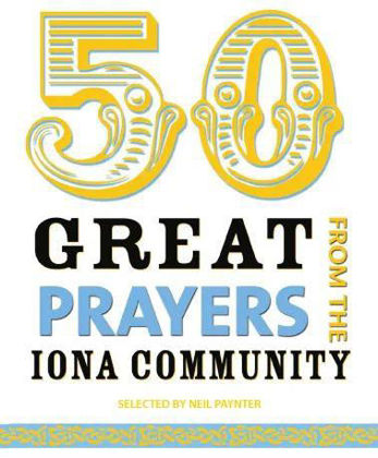 Picture of 50 great prayers from the Iona community