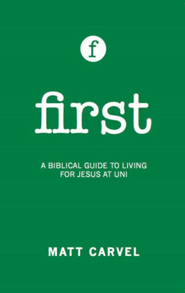 Picture of First: a biblical guide to living at Uni