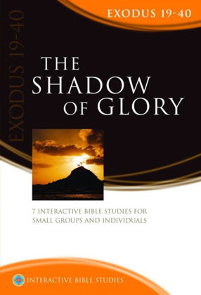 Picture of Exodus 19-40: Shadow of glory (Interactive Bible Studies)