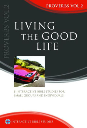 Picture of Proverbs vol 2: Living the good life (Interactive Bible Studies)