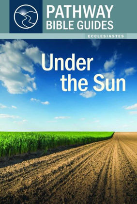 Picture of Under the sun: Ecclesiastes (Pathway Bible Guides)