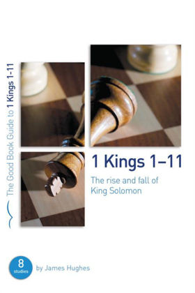 Picture of 1 Kings 1-11: Rise and fall of King Solomon (Good Book Guide)