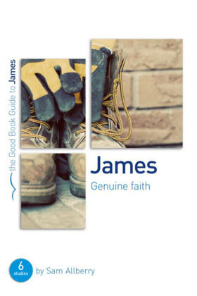 Picture of James: Genuine faith (Good Book Guide)