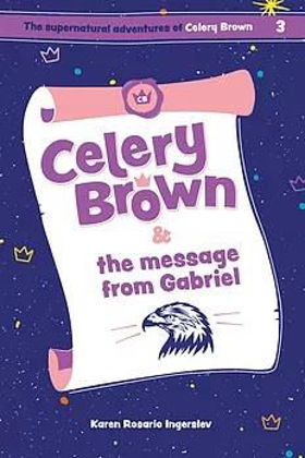 Picture of Celery Brown and the message from Gabriel (Celery Brown #3)