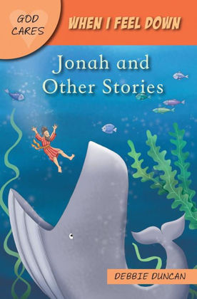 Picture of When I feel down - Jonah and other stories (God cares)