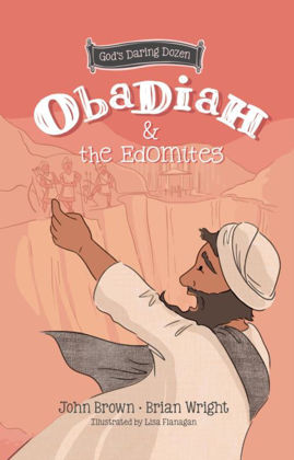 Picture of Obadiah and the Edomites (God's daring dozen)