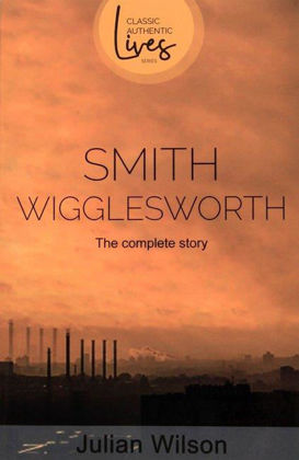 Picture of Smith Wigglesworth (Classic Authentic Lives)