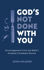 Picture of God's not done with you