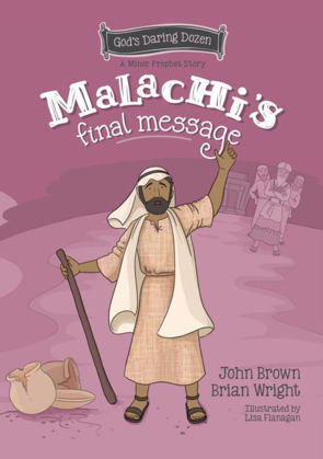 Picture of Malachi's final message (God's daring dozen)