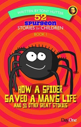 Picture of How a spider saved a man's life (52 Spurgeon stories for children #1)