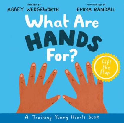 Picture of What are hands for? (Training young hearts)