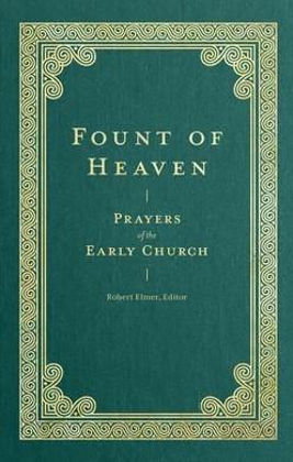 Picture of Fount of Heaven: prayers of the early church