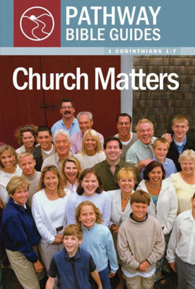 Picture of Church matters: 1 Corinthians 1-7 (Pathway Bible Guides)