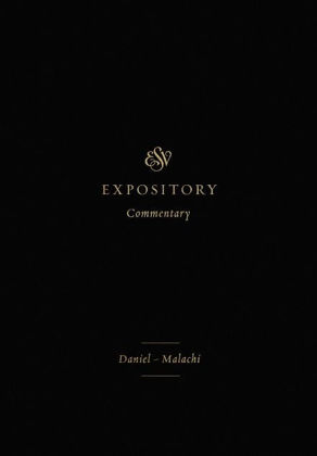 Picture of Daniel - Malachi (ESV Expository)