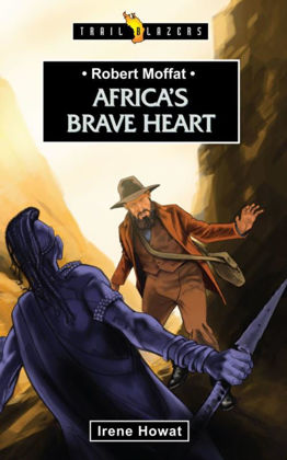 Picture of Robert Moffat - Africa's brave heart (Trailblazer)