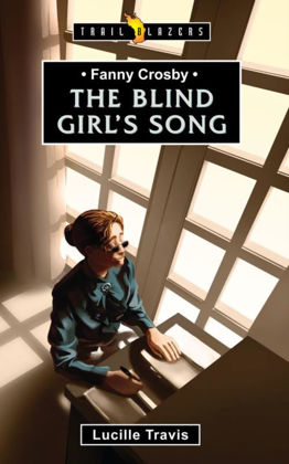 Picture of Fanny Crosby - The blind girl's song (Trailblazer)