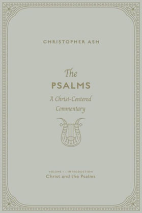 Picture of Psalms: A Christ centred commentary vol 1